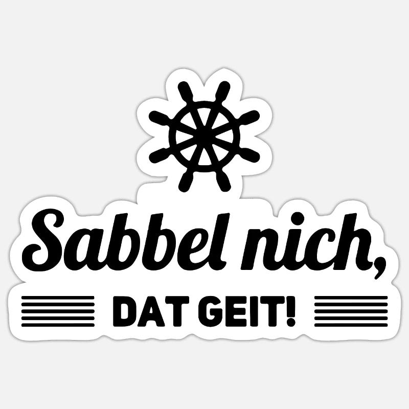 Sabbel nich dat geit Spruch Plattdeutsch - Sticker Größe S (10 x 10 cm) - Mattweiß