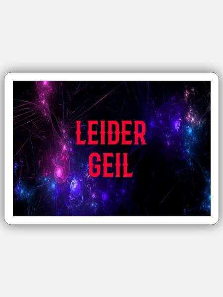 Leider geil - Sticker Größe S (10 x 10 cm) - Mattweiß