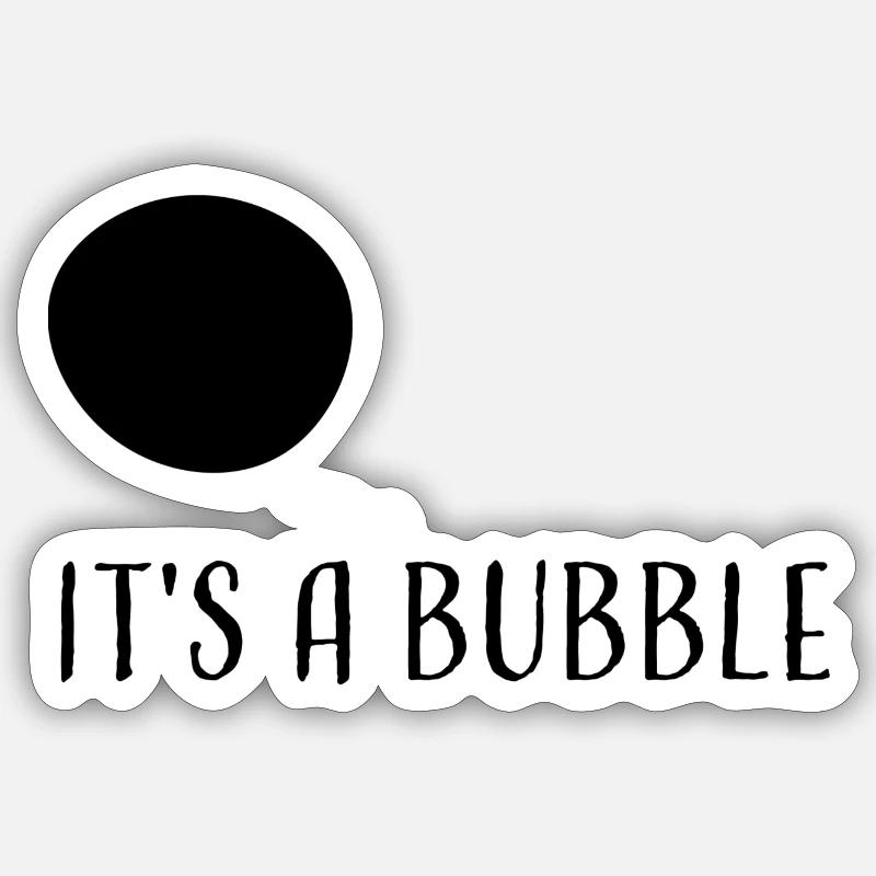 it´s a bubble schwarz - Sticker Größe S (10 x 10 cm) - Mattweiß