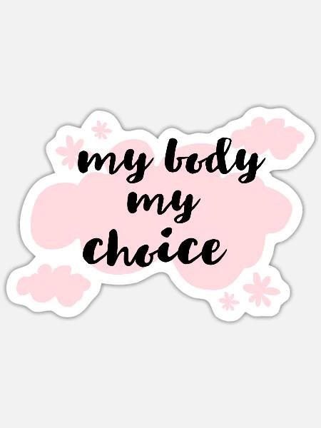my body my choice - Sticker Größe S (10 x 10 cm) - Mattweiß