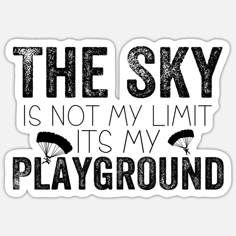 Le ciel n’est pas ma limite, c’est mon terrain de jeu Sticker taille S (10 x 10 cm)