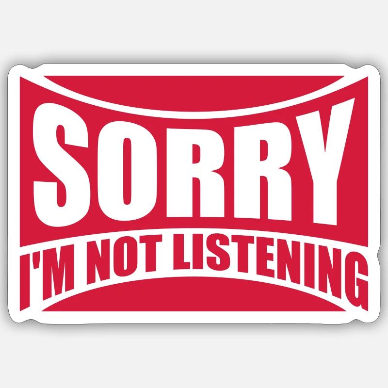 désolé de ne pas écouter Sticker taille S (10 x 10 cm)