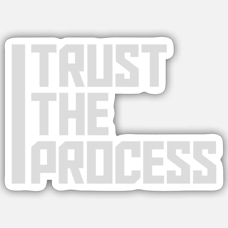 trust the process Quote Sticker size S (10 x 10 cm)