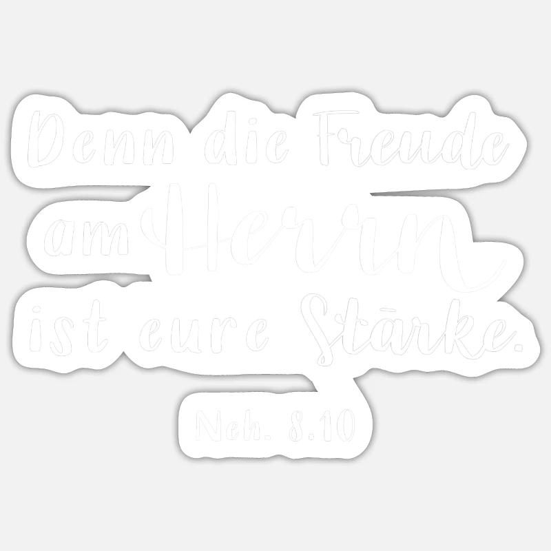 Denn die Freude am Herrn ist eure Stärke Sticker Größe S (10 x 10 cm)