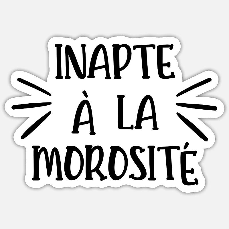 inapte à la morosité - Sticker taille S (10 x 10 cm) - blanc mat