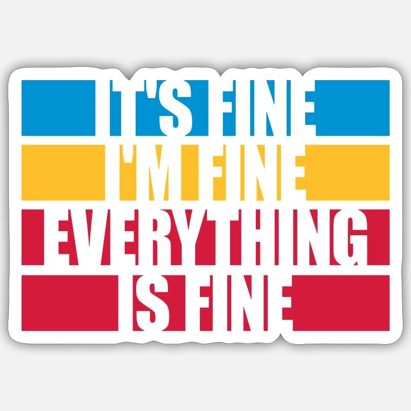everything is fine Zitat - Sticker Größe S (10 x 10 cm) - Mattweiß
