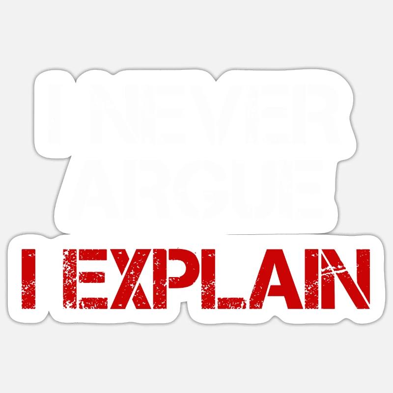 JE NE DISCUTE JAMAIS J’EXPLIQUE - Sticker taille S (10 x 10 cm) - blanc mat