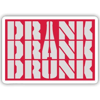 drink drank drunk Zitat - Sticker Größe S (10 x 10 cm) - Mattweiß - Vorne
