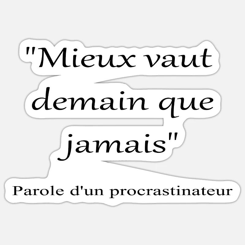Procrastinateur - Sticker taille S (10 x 10 cm) - blanc mat