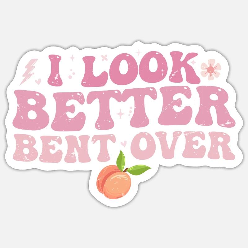 I look better bent over Sticker size S (10 x 10 cm)