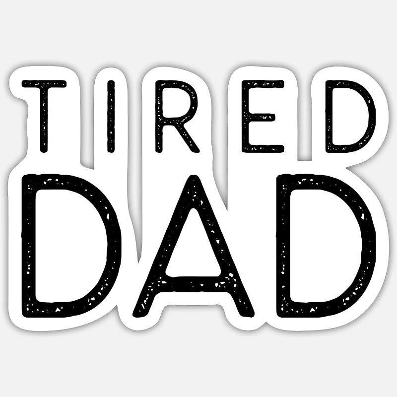 Tired Dad Sticker size S (10 x 10 cm)