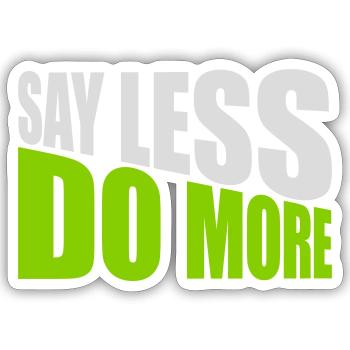 say less do more - Sticker Größe S (10 x 10 cm) - Mattweiß - Vorne