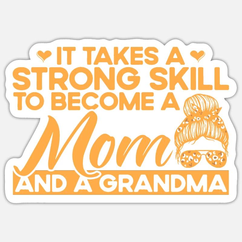 Es braucht ein starkes Geschick Mutter & Großmutte Sticker Größe S (10 x 10 cm)