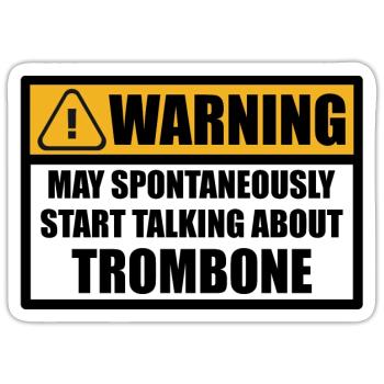 Trombone Player Sprüche Lustig Witzig mit Spruch - Sticker Größe S (10 x 10 cm) - Mattweiß - Vorne