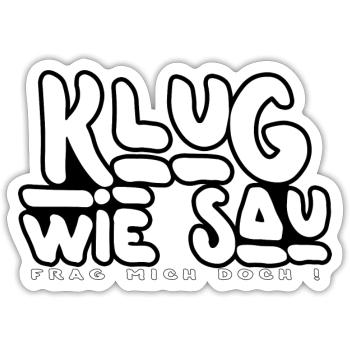 Klug wie Sau! - Sticker Größe S (10 x 10 cm) - Mattweiß - Vorne