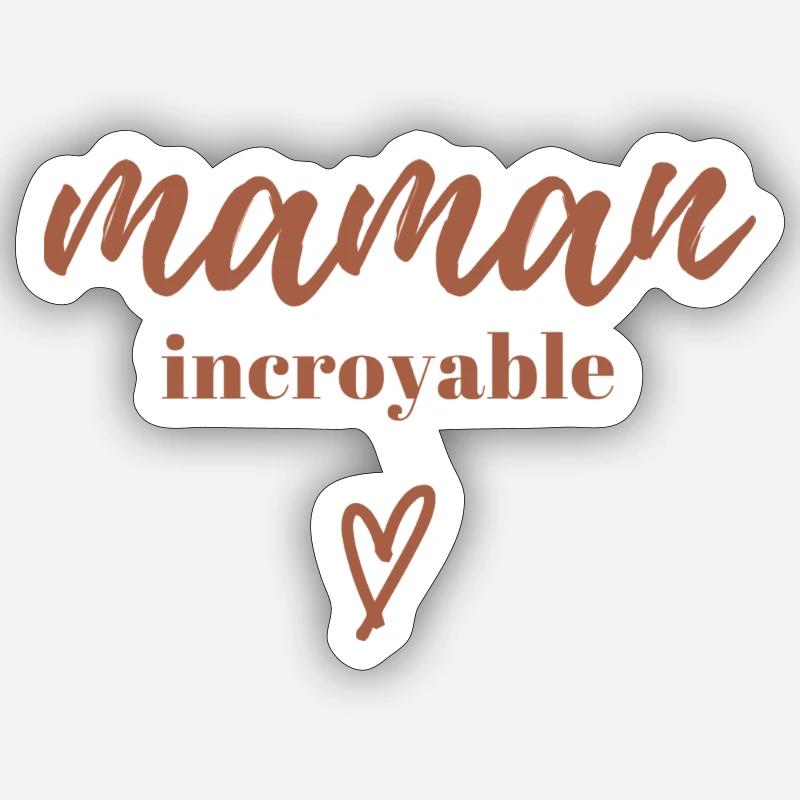 Maman Incroyable - Sticker taille S (10 x 10 cm) - blanc mat