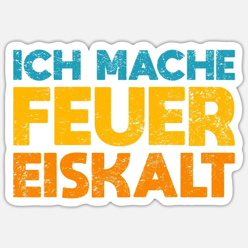 Ich Mache Feuer Eiskalt Sticker Größe S (10 x 10 cm)