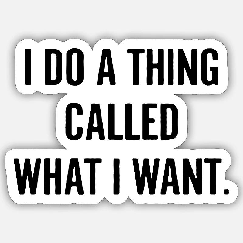 Ich mache das, was ich will - Sticker Größe S (10 x 10 cm) - Mattweiß