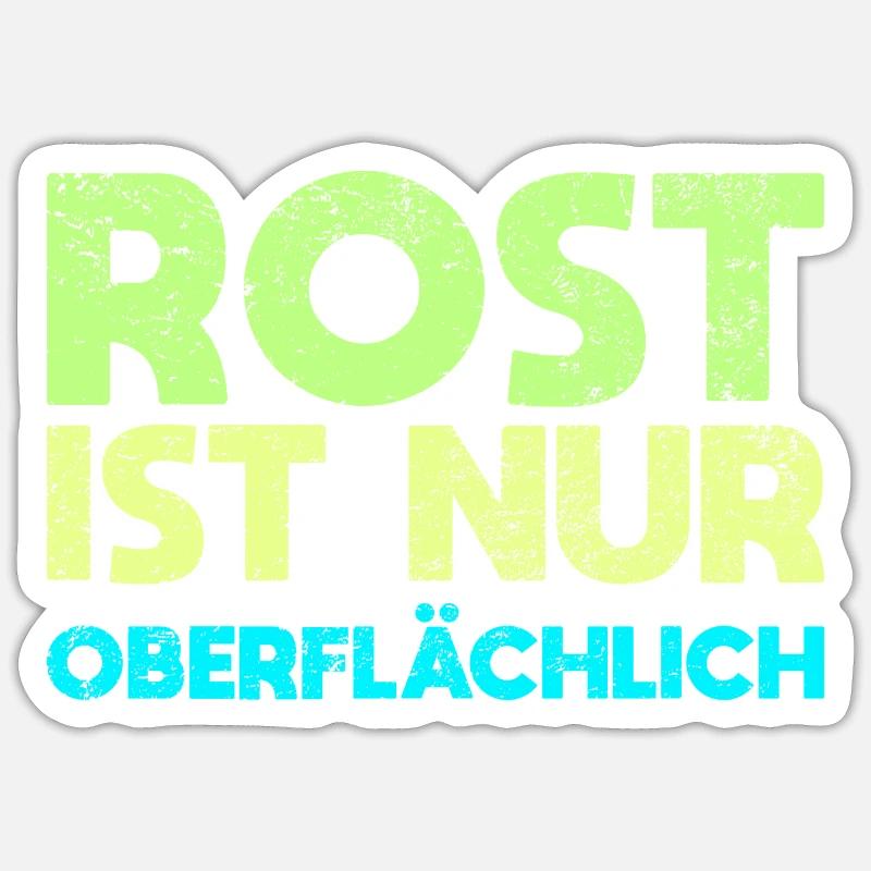 Rost Ist Nur Oberflächlich - Sticker Größe S (10 x 10 cm) - Mattweiß