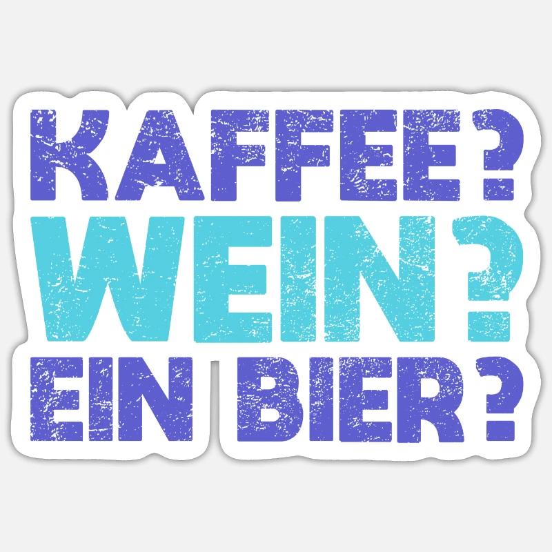 Kaffee? Wein? Ein Bier? - Sticker Größe S (10 x 10 cm) - Mattweiß