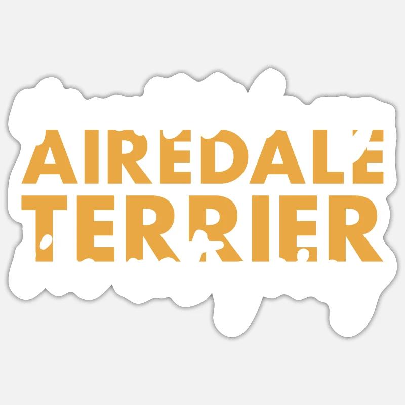 Take My Airedale Terrier I'm Not Going Sticker size S (10 x 10 cm)