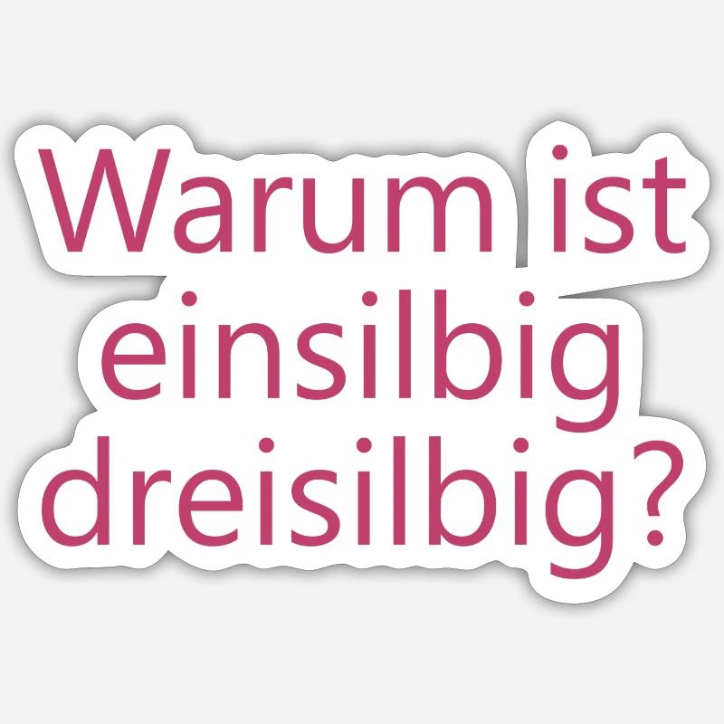 Warum ist einsilbig dreisilbig? Sticker Größe S (10 x 10 cm)