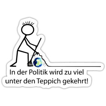 Politik ist nicht immer sauber! - Sticker Größe S (10 x 10 cm) - Mattweiß - Vorne