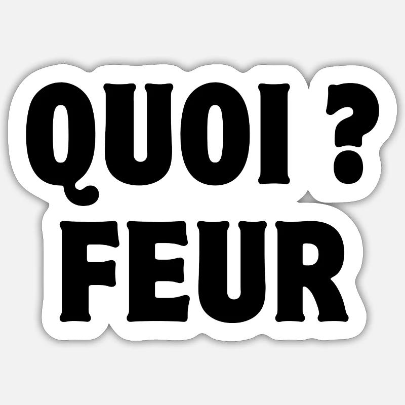 quoi, feur, expression Sticker taille S (10 x 10 cm)