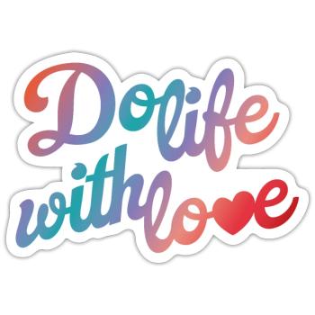 Leben Sie mit Liebe - Sticker Größe S (10 x 10 cm) - Mattweiß - Vorne