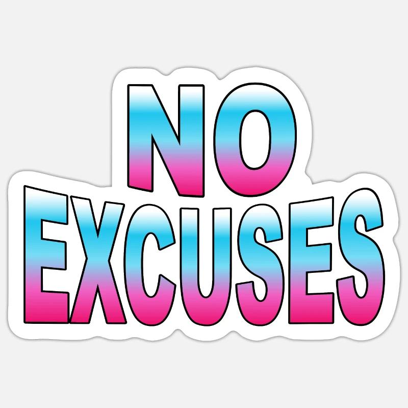 Pas d’excuses Sticker taille S (10 x 10 cm)