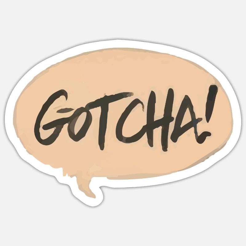 GOTCHA - Sticker Größe S (10 x 10 cm) - Mattweiß