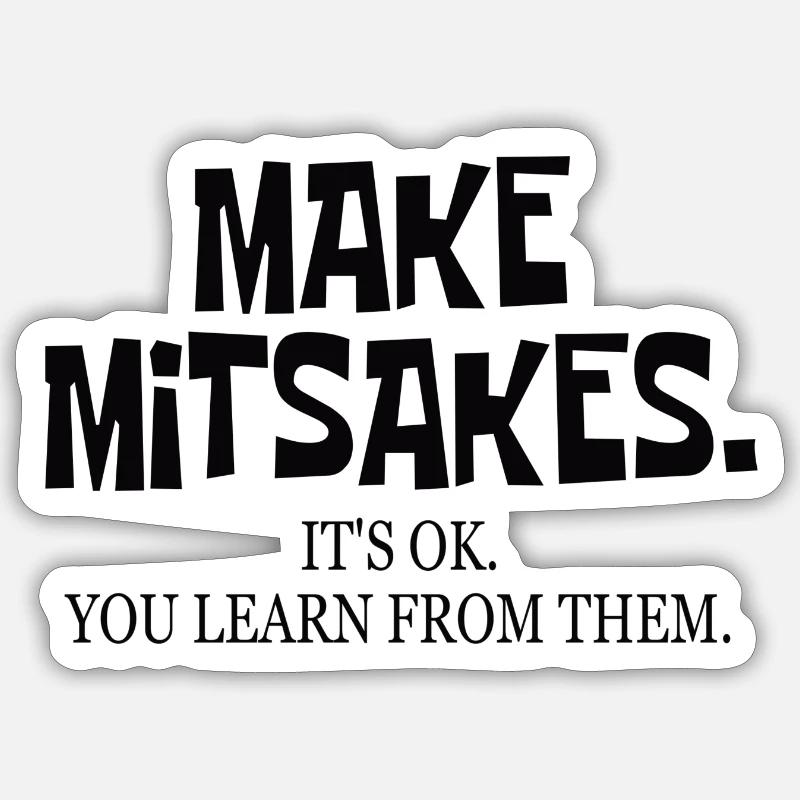 Make Mitsakes - you learn from them Wortwitz - Sticker Größe S (10 x 10 cm) - Mattweiß