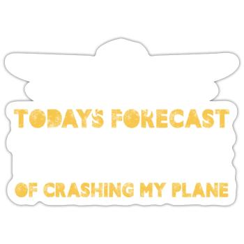 todays forecast 100 chance crashing Design - Sticker size S (10 x 10 cm) - white matte - Front