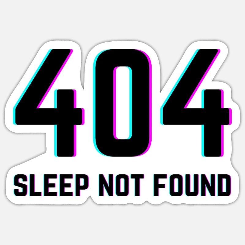 404 Schlaf Nicht gefunden - Sticker Größe S (10 x 10 cm) - Mattweiß