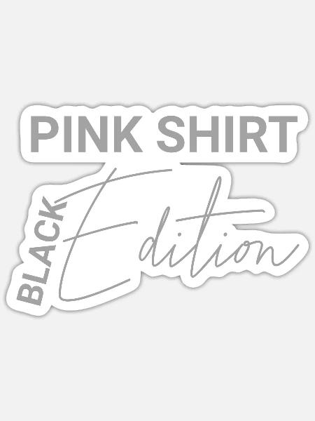 Pink Shirt - Black Edition: Witziges Design - Sticker Größe S (10 x 10 cm) - Mattweiß