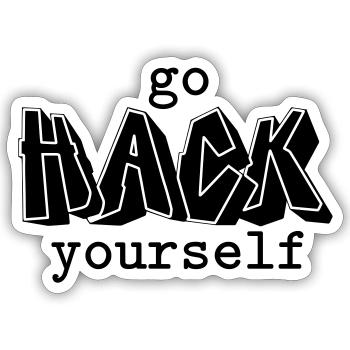 Go hack yourself - Sticker size S (10 x 10 cm) - white matte - Front