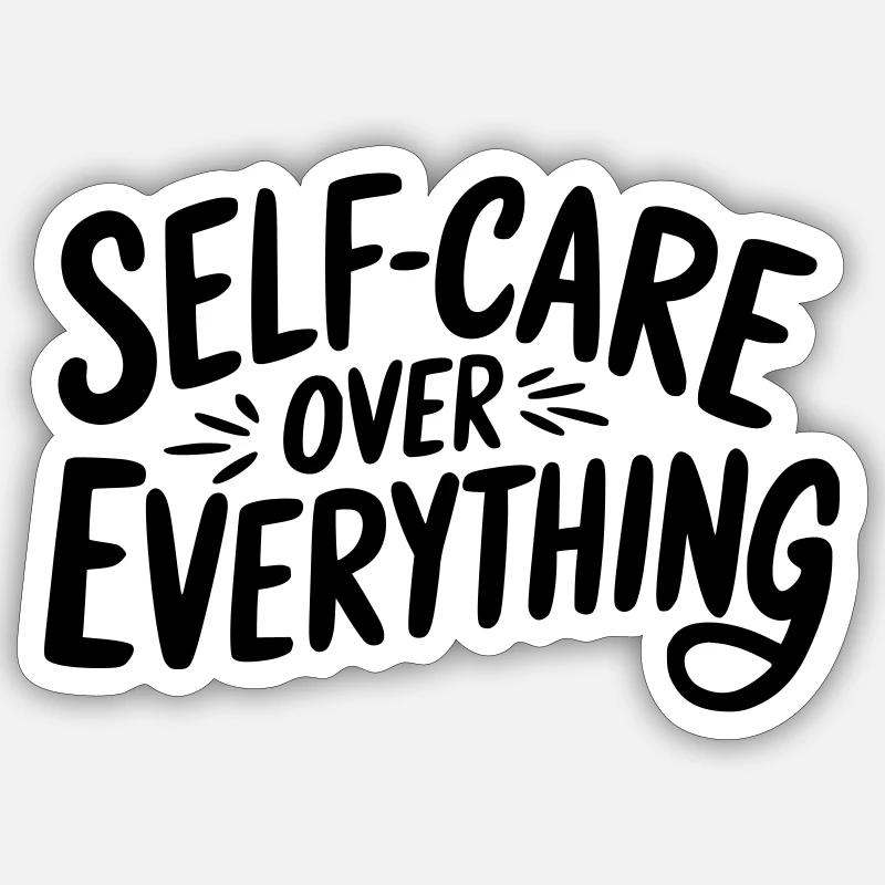 Self Care Over Everything - Sticker size S (10 x 10 cm) - white matte