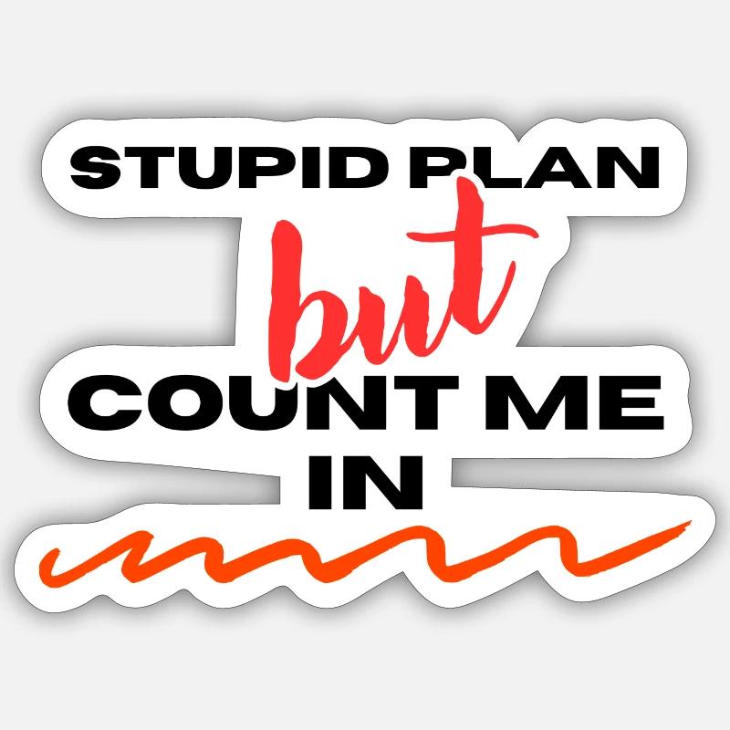 PLAN STUPIDE Sticker taille S (10 x 10 cm)