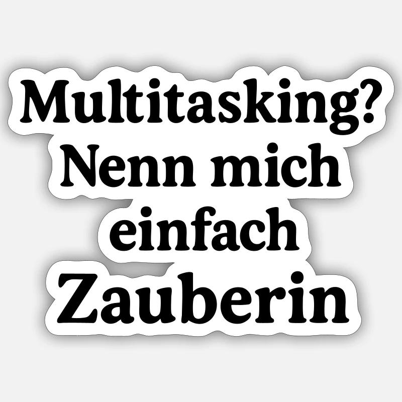 Multitasking? Nenn mich einfach Zauberin! Sticker Größe S (10 x 10 cm)