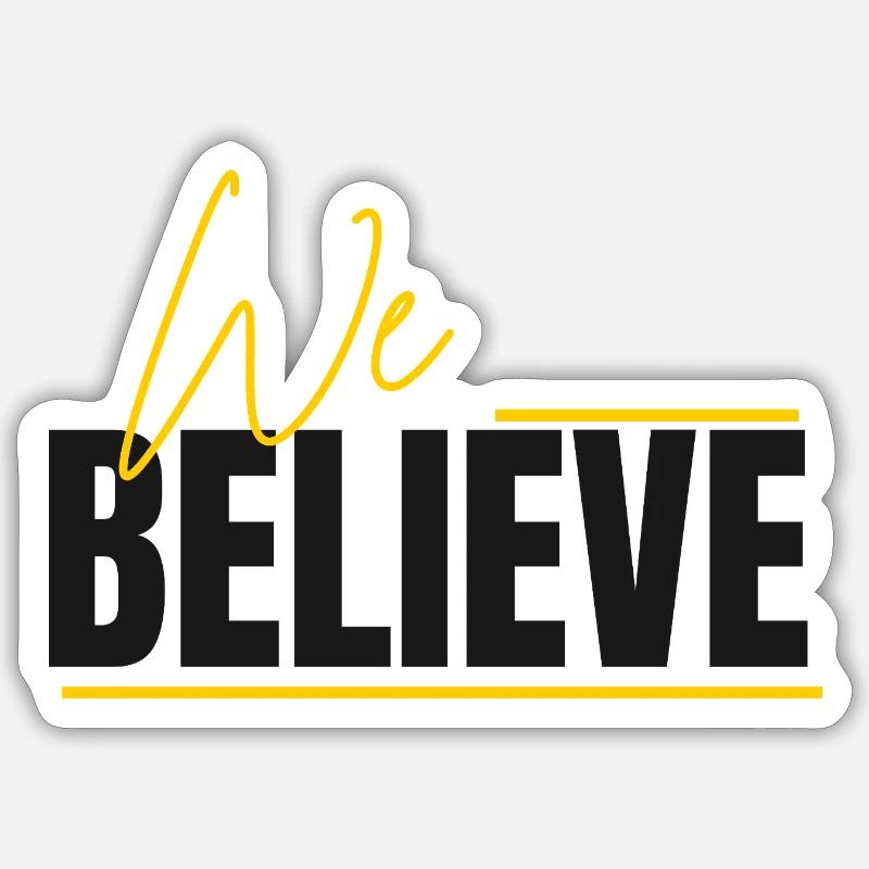 We Believe Schriftzug - Sticker Größe S (10 x 10 cm) - Mattweiß