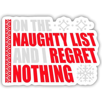 On the naughty list and regret nothing XMas Spruch - Sticker size S (10 x 10 cm) - white matte - Front