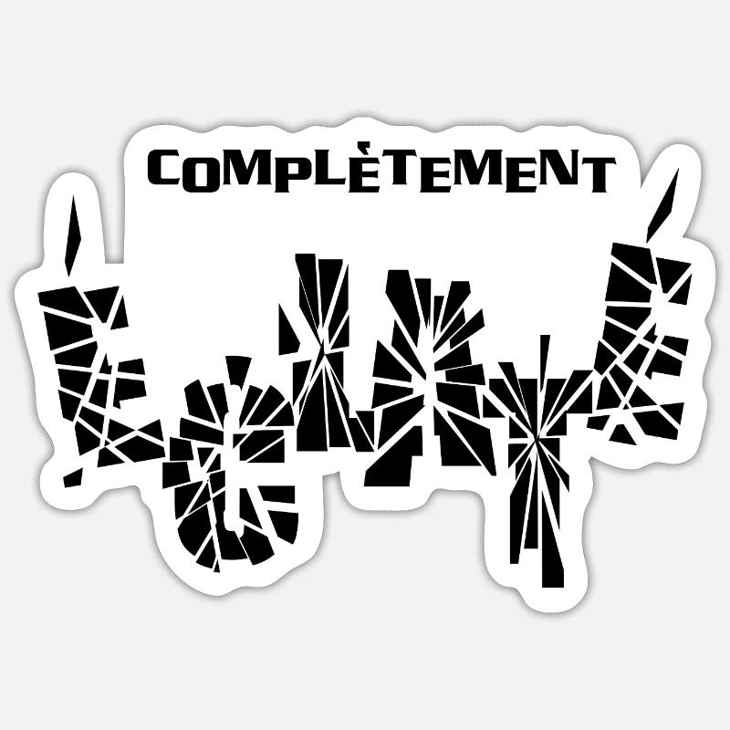 COMPLÈTEMENT ÉCLATÉ !  - Sticker taille S (10 x 10 cm) - blanc mat