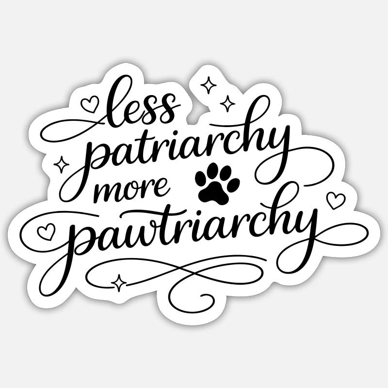 less patriarchy, more pawtriarchy Sticker Größe S (10 x 10 cm)