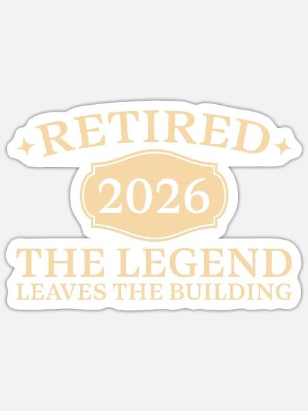 Retired 2026 Legend Leaves The Building - Sticker Größe S (10 x 10 cm) - Mattweiß