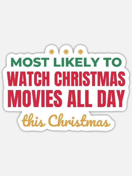 Am ehesten wird man den ganzen Tag Weihnachtsfilme schauen - Sticker Größe S (10 x 10 cm) - Mattweiß