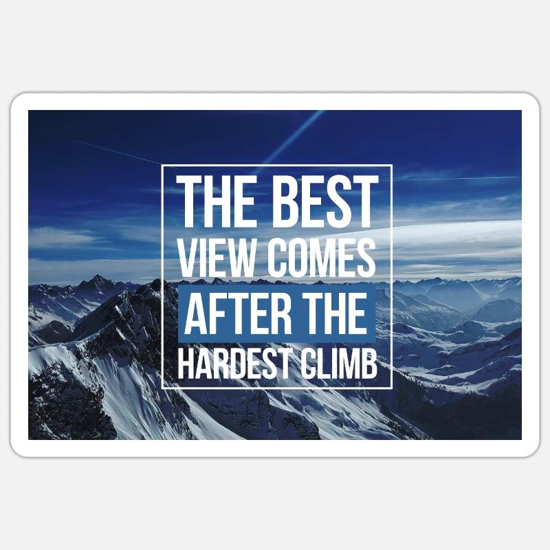 La meilleure vue de la motivation vient après la montée la plus difficile Sticker taille S (10 x 10 cm)
