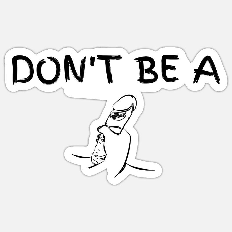 Don't be a dick Sticker size S (10 x 10 cm)