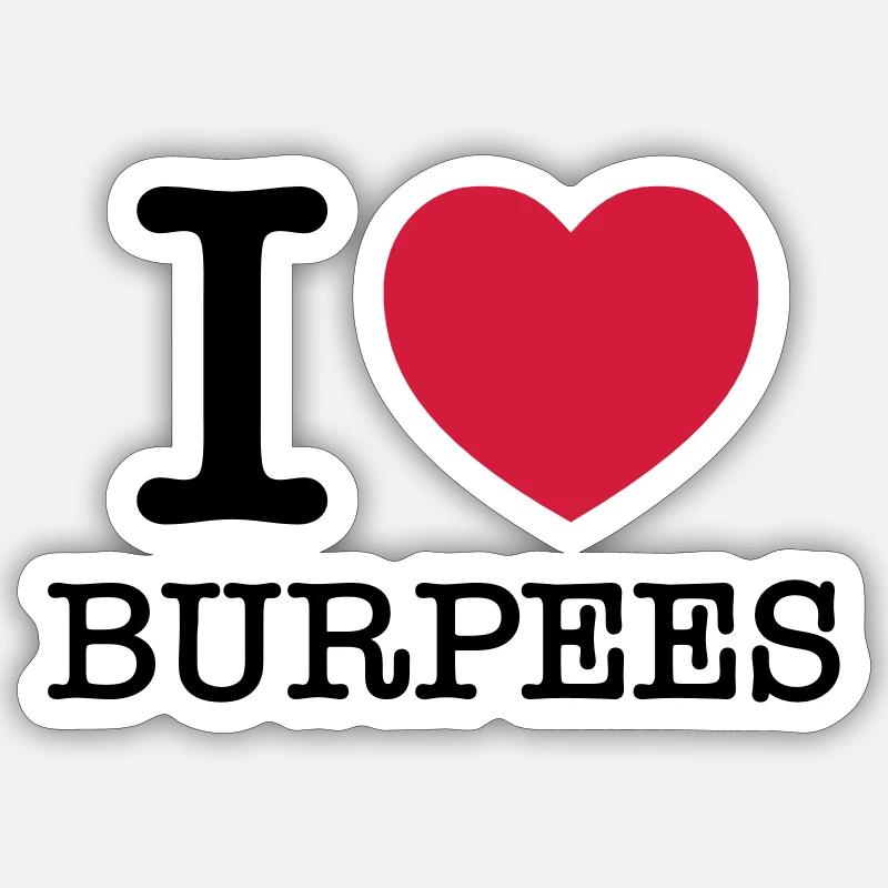 I (Heart) Burpees Sticker size S (10 x 10 cm)