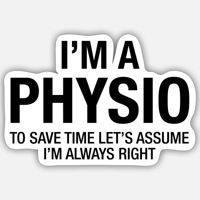 I'm A Physio - To Save Time.... Sticker size S (10 x 10 cm)