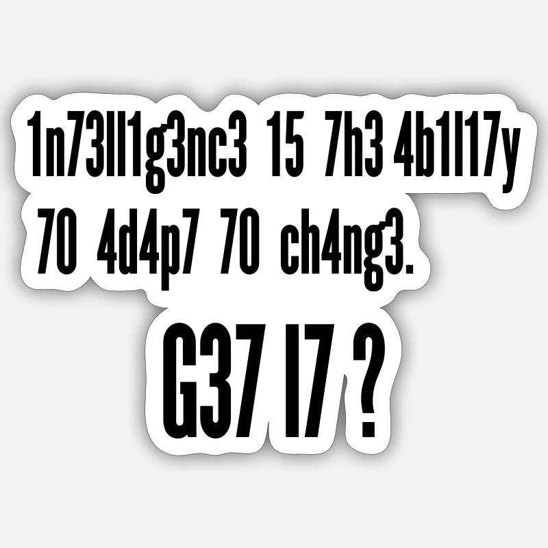 Intelligence Ability to Adapt Change | Leet Art Sticker size S (10 x 10 cm)